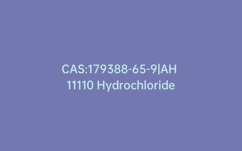 CAS:179388-65-9|AH 11110 Hydrochloride