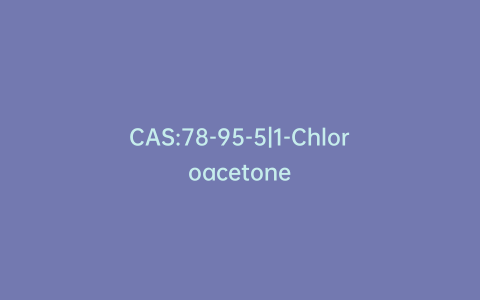 CAS:78-95-5|1-Chloroacetone