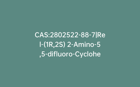 CAS:2802522-88-7|Rel-(1R,2S) 2-Amino-5,5-difluoro-Cyclohexanol Hydrochloride