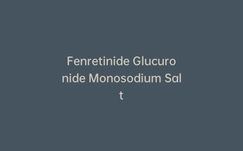 Fenretinide Glucuronide Monosodium Salt
