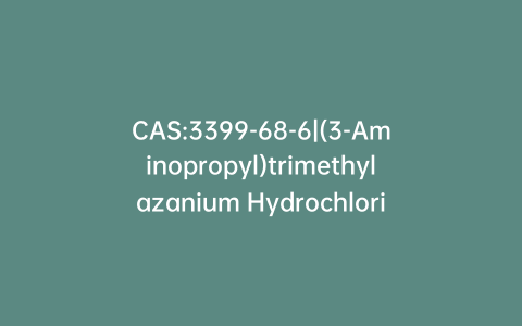 CAS:3399-68-6|(3-Aminopropyl)trimethylazanium Hydrochloride Chloride