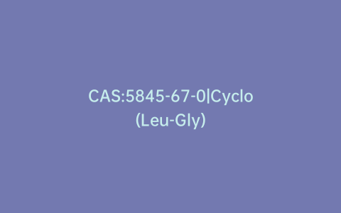 CAS:5845-67-0|Cyclo(Leu-Gly)