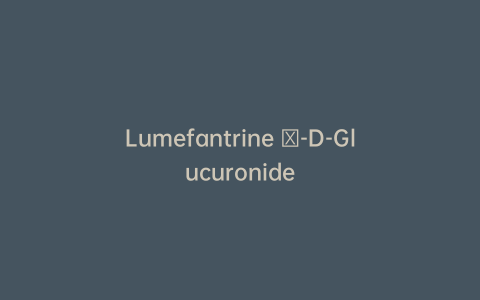 Lumefantrine β-D-Glucuronide