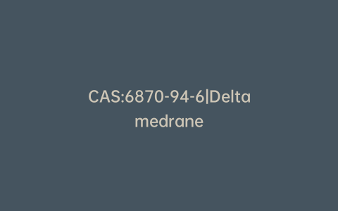 CAS:6870-94-6|Deltamedrane