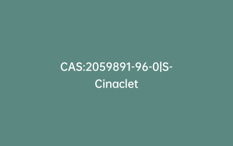 CAS:2059891-96-0|S-Cinaclet