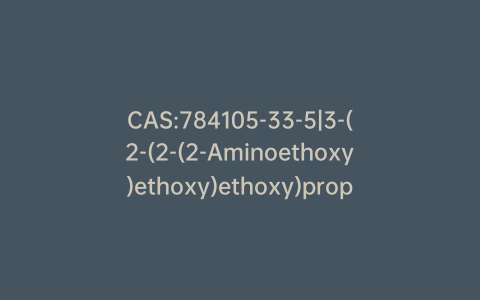 CAS:784105-33-5|3-(2-(2-(2-Aminoethoxy)ethoxy)ethoxy)propanoic Acid
