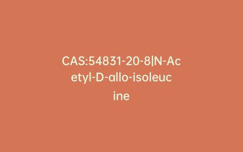 CAS:54831-20-8|N-Acetyl-D-allo-isoleucine