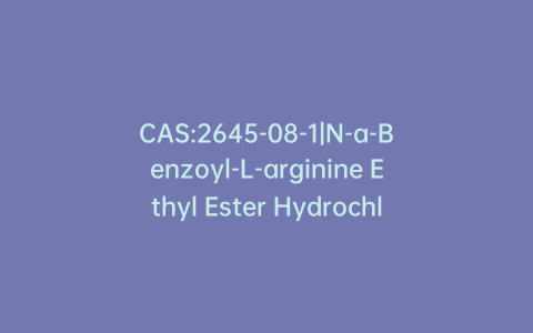 CAS:2645-08-1|N-a-Benzoyl-L-arginine Ethyl Ester Hydrochloride