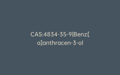 CAS:4834-35-9|Benz[a]anthracen-3-ol