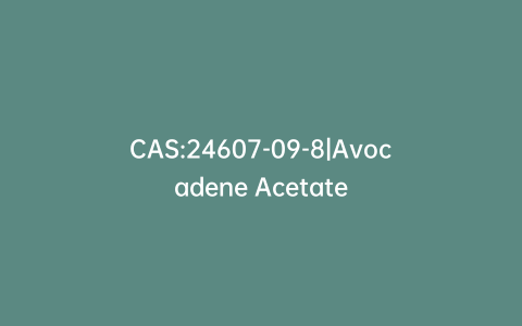 CAS:24607-09-8|Avocadene Acetate