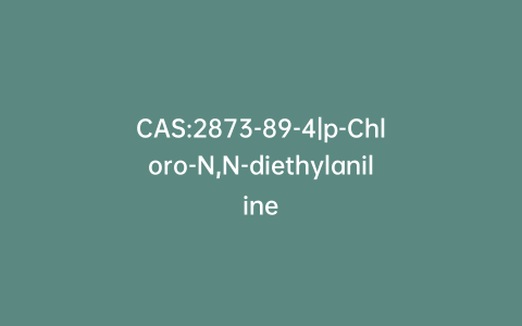 CAS:2873-89-4|p-Chloro-N,N-diethylaniline