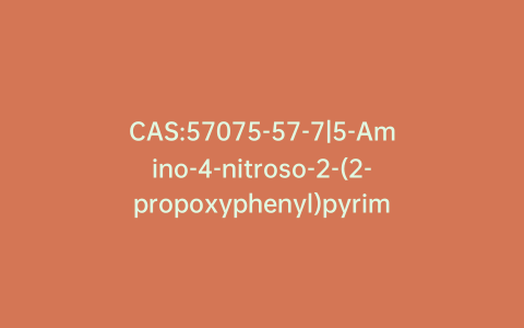 CAS:57075-57-7|5-Amino-4-nitroso-2-(2-propoxyphenyl)pyrimidin-4(3H)-one