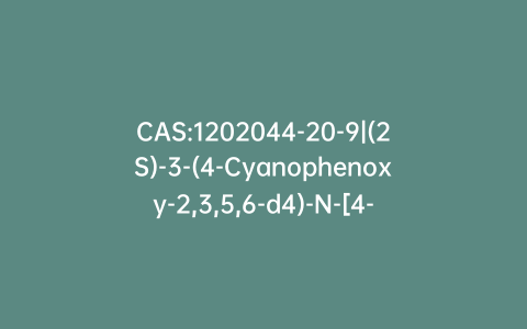 CAS:1202044-20-9|(2S)-3-(4-Cyanophenoxy-2,3,5,6-d4)-N-[4-cyano-3-(trifluoromethyl)phenyl]-2-hydroxy-2-methylpropanamid