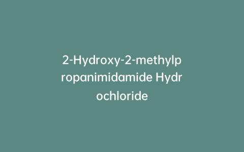 2-Hydroxy-2-methylpropanimidamide Hydrochloride