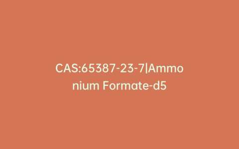 CAS:65387-23-7|Ammonium Formate-d5