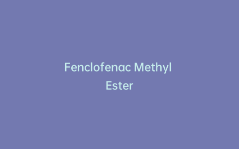 Fenclofenac Methyl Ester