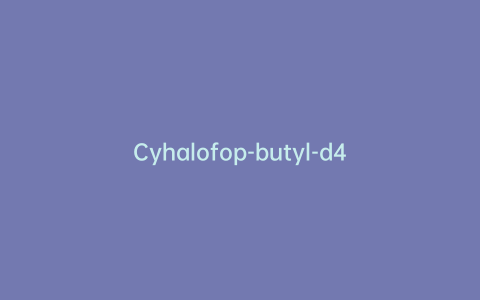 Cyhalofop-butyl-d4