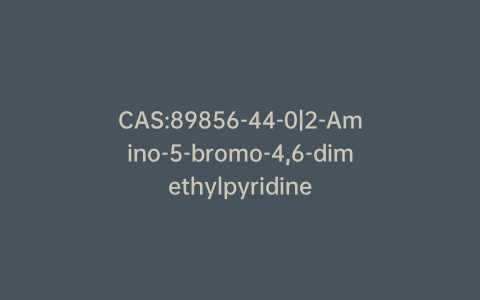 CAS:89856-44-0|2-Amino-5-bromo-4,6-dimethylpyridine