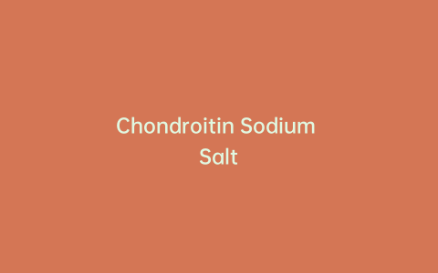 Chondroitin Sodium Salt