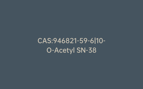 CAS:946821-59-6|10-O-Acetyl SN-38
