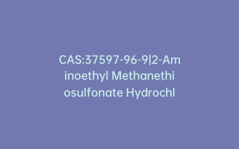 CAS:37597-96-9|2-Aminoethyl Methanethiosulfonate Hydrochloride