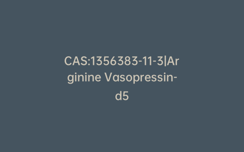 CAS:1356383-11-3|Arginine Vasopressin-d5