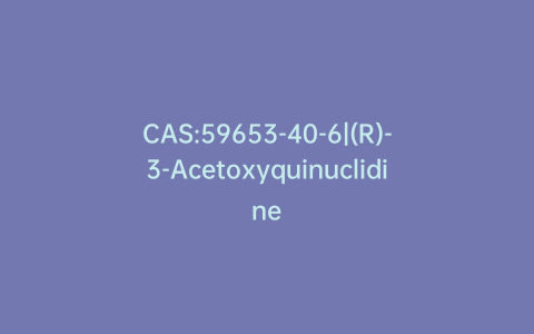 CAS:59653-40-6|(R)-3-Acetoxyquinuclidine