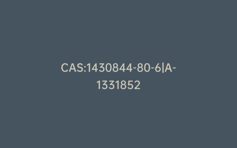 CAS:1430844-80-6|A-1331852