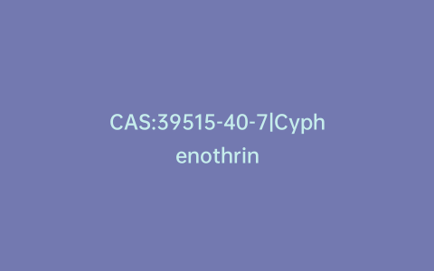 CAS:39515-40-7|Cyphenothrin