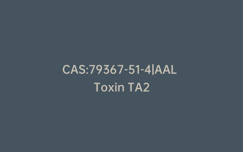 CAS:79367-51-4|AAL Toxin TA2
