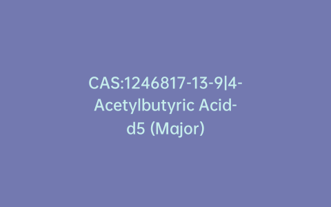 CAS:1246817-13-9|4-Acetylbutyric Acid-d5 (Major)