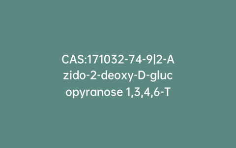 CAS:171032-74-9|2-Azido-2-deoxy-D-glucopyranose 1,3,4,6-Tetraacetate