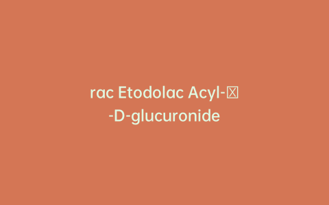 rac Etodolac Acyl-β-D-glucuronide
