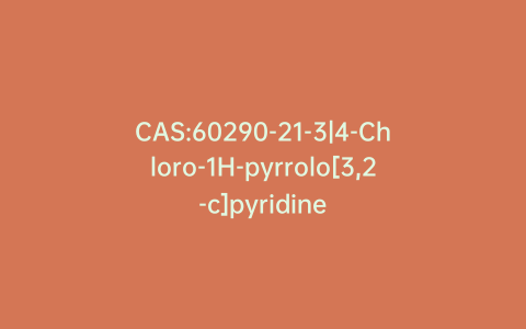 CAS:60290-21-3|4-Chloro-1H-pyrrolo[3,2-c]pyridine