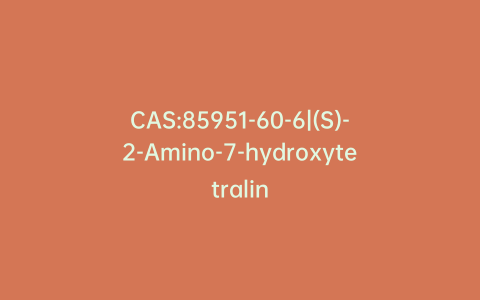 CAS:85951-60-6|(S)-2-Amino-7-hydroxytetralin