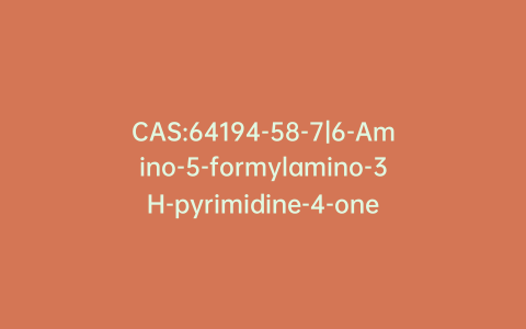 CAS:64194-58-7|6-Amino-5-formylamino-3H-pyrimidine-4-one