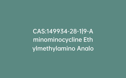 CAS:149934-28-1|9-Aminominocycline Ethylmethylamino Analogue