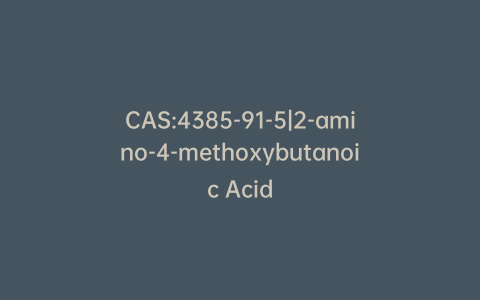 CAS:4385-91-5|2-amino-4-methoxybutanoic Acid