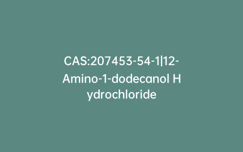 CAS:207453-54-1|12-Amino-1-dodecanol Hydrochloride
