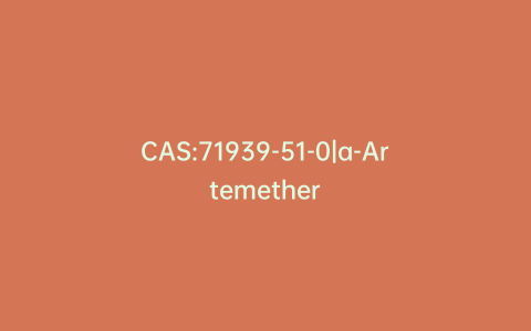 CAS:71939-51-0|a-Artemether