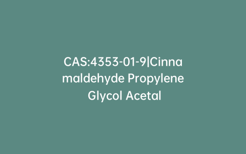 CAS:4353-01-9|Cinnamaldehyde Propylene Glycol Acetal