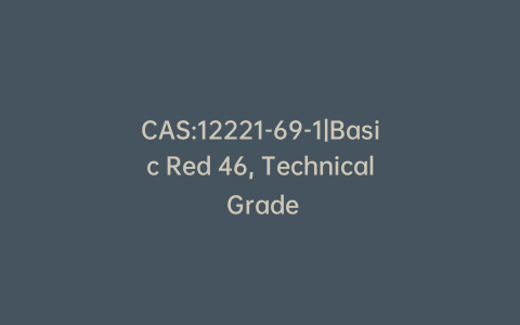 CAS:12221-69-1|Basic Red 46, Technical Grade