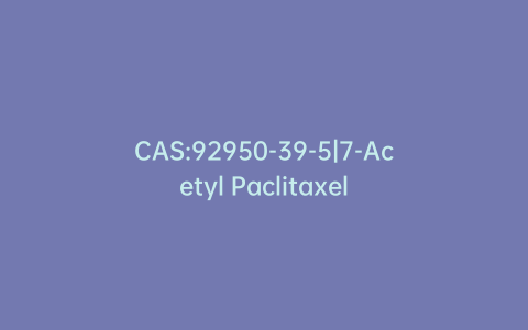 CAS:92950-39-5|7-Acetyl Paclitaxel