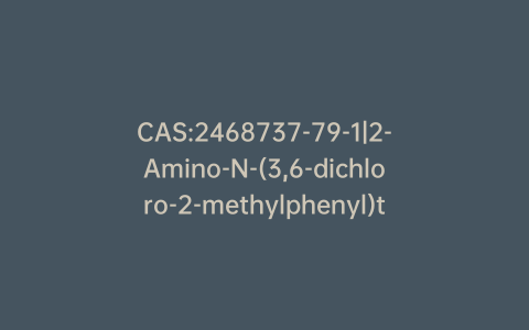 CAS:2468737-79-1|2-Amino-N-(3,6-dichloro-2-methylphenyl)thiazole-5-carboxamide