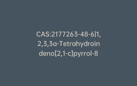 CAS:2177263-48-6|1,2,3,3a-Tetrahydroindeno[2,1-c]pyrrol-8(8aH)-one Hydrochloride