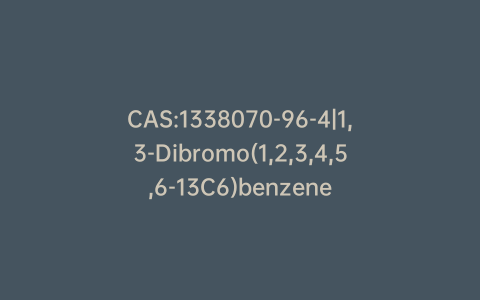CAS:1338070-96-4|1,3-Dibromo(1,2,3,4,5,6-13C6)benzene