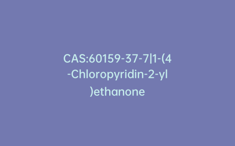CAS:60159-37-7|1-(4-Chloropyridin-2-yl)ethanone