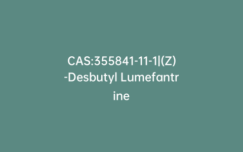 CAS:355841-11-1|(Z)-Desbutyl Lumefantrine