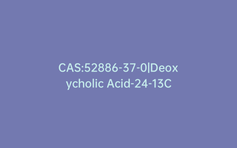 CAS:52886-37-0|Deoxycholic Acid-24-13C