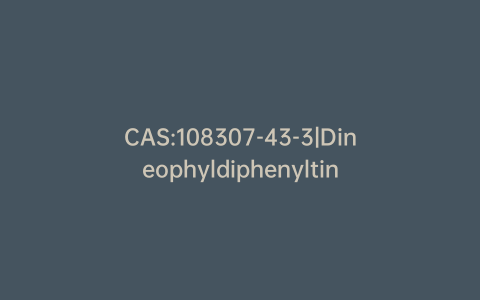 CAS:108307-43-3|Dineophyldiphenyltin